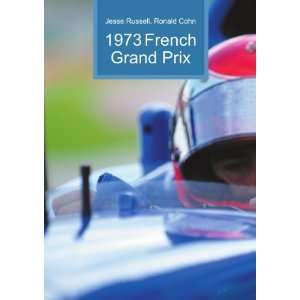  1973 French Grand Prix Ronald Cohn Jesse Russell Books