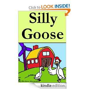Silly Goose (A Fun Rhyming Childrens Picture Book) Sharlene 