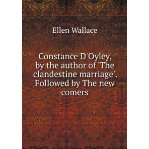   the author of The clandestine marriage. Followed by The new comers