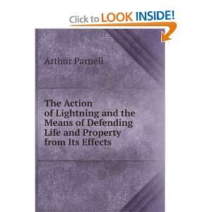   Means of Defending Life and Property from Its Effects Arthur Parnell