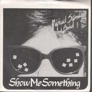  SHOW ME SOMETHING 7 INCH (7 VINYL 45) US MSB 1985 