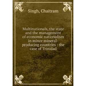    producing countries  the case of Trinidad Chaitram Singh Books