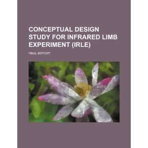  Conceptual design study for infrared limb experiment (IRLE 