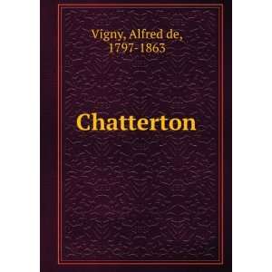  Chatterton Alfred de, 1797 1863 Vigny Books