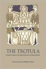 The Trotula An English Translation of the Medieval Compendium of 