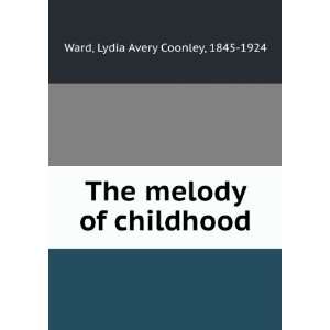 The melody of childhood, Lydia Avery Coonley Ward Books
