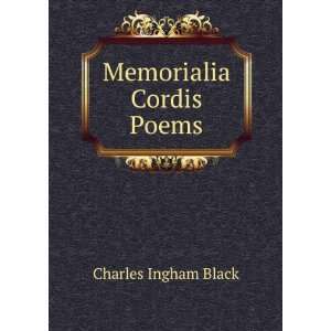  Memorialia Cordis Poems. Charles Ingham Black Books