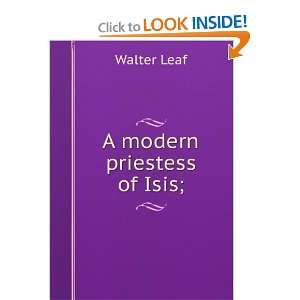  A modern priestess of Isis; Walter Leaf Books