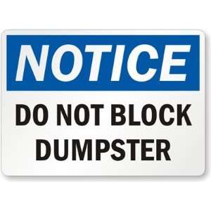  Notice Do Not Block Dumpster High Intensity Grade Sign 