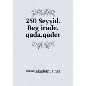  250 Seyyid.Beg irade.qada.qader www.akademya.net Books
