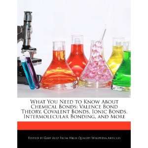  You Need to Know About Chemical Bonds Valence Bond Theory, Covalent 