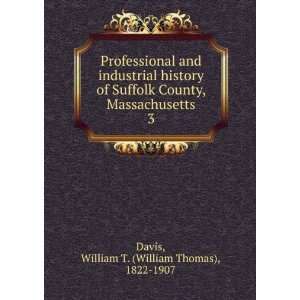   Massachusetts. 3 William T. (William Thomas), 1822 1907 Davis Books
