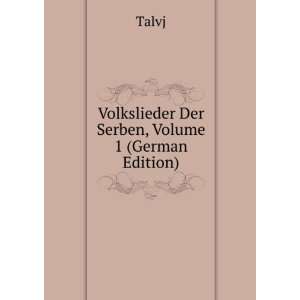  Volkslieder Der Serben, Volume 1 (German Edition 
