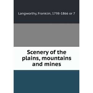   of the plains, mountains and mines, Franklin Langworthy Books