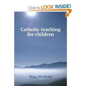  Catholic teaching for children. Winifride. Wray Books