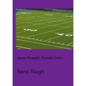 Semi Tough Ronald Cohn Jesse Russell  Books