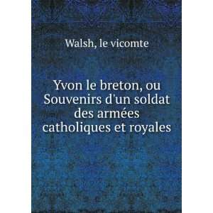  Yvon le breton, ou Souvenirs dun soldat des armÃ©es 