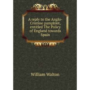  A reply to the Anglo Cristino pamphlet, entitled The 