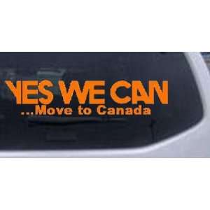  Orange 28in X 6.2in    Yes We Can Move to Canada Political 