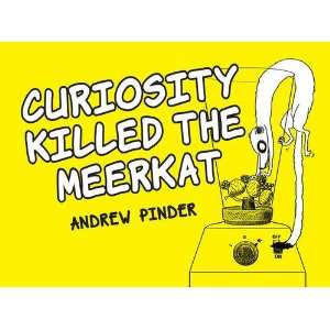  Curiosity Killed the Meerkat (9781448132522) Andrew 