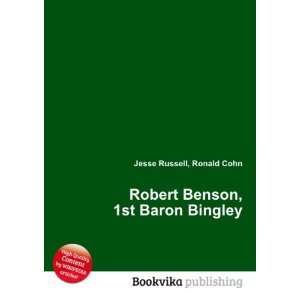  Robert Benson, 1st Baron Bingley Ronald Cohn Jesse 