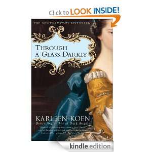 Through a Glass Darkly Karleen Koen  Kindle Store