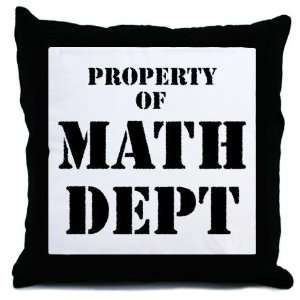Property of MATH DEPT Math Throw Pillow by  