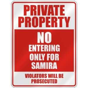   PROPERTY NO ENTERING ONLY FOR SAMIRA  PARKING SIGN