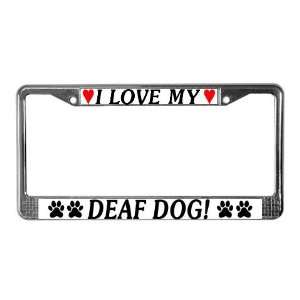   My Deaf Dog Pets License Plate Frame by 