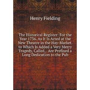   , . Are Prefixed a Long Dedication to the Pub Henry Fielding Books