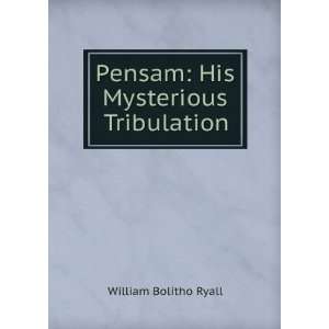  Pensam His Mysterious Tribulation William Bolitho Ryall Books