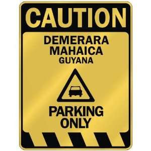   CAUTION DEMERARA MAHAICA PARKING ONLY  PARKING SIGN 
