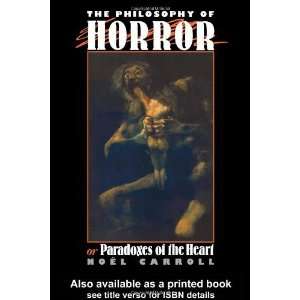   of Horror Or, Paradoxes of the Heart [Paperback] Noel Carroll Books