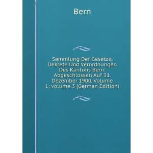  Sammlung Der Gesetze, Dekrete Und Verordnungen Des Kantons Bern 