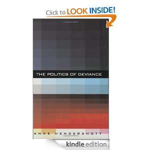 The Politics of Deviance Anne Hendershott  Kindle Store