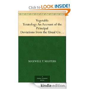 Vegetable Teratology An Account of the Principal Deviations from the 