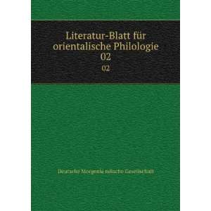 Literatur Blatt fÃ¼r orientalische Philologie. 02 Deutsche 