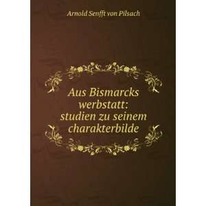    studien zu seinem charakterbilde Arnold Senfft von Pilsach Books