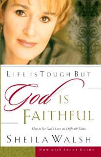 Life is Tough, But God is Faithful How to See Gods Love in Difficult 