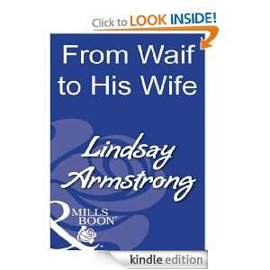 From Waif to His Wife Lindsay Armstrong  Kindle Store