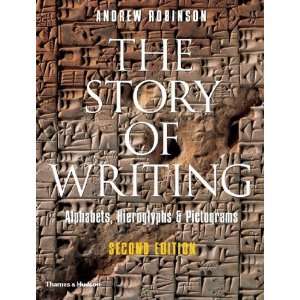  The Story of Writing Alphabets, Hieroglyphs, & Pictograms 