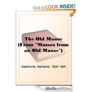 The Old Manse (From Mosses from an Old Manse) Nathaniel Hawthorne 