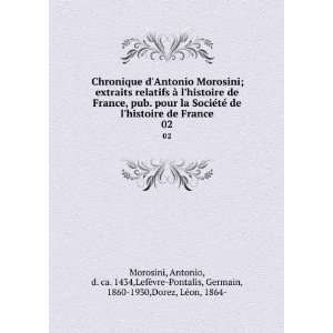  Chronique dAntonio Morosini; extraits relatifs Ã  l 