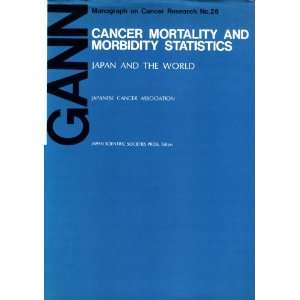  Cancer Mortality and Morbidity Statistics Japan and the 