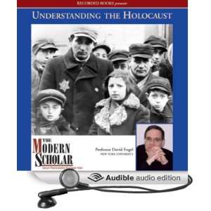 The Modern Scholar Understanding the Holocaust [Unabridged] [Audible 