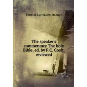  The speakers commentary The holy Bible, ed. by F.C. Cook 