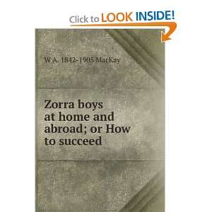 Zorra boys at home and abroad; or How to succeed W A 