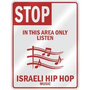  STOP  IN THIS AREA ONLY LISTEN ISRAELI HIP HOP  PARKING 