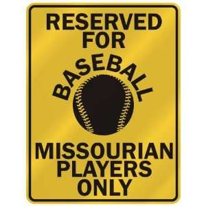  RESERVED FOR  B ASEBALL MISSOURIAN PLAYERS ONLY  PARKING 