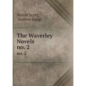    The Waverley Novels. no. 2 Andrew Lang Walter Scott Books